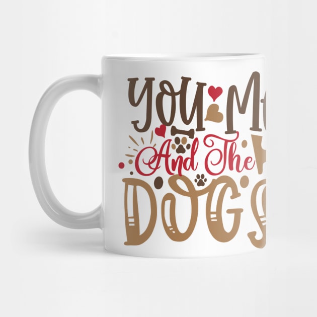 You me and the dogs by P-ashion Tee